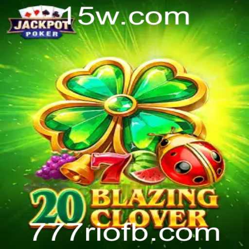 Descubra o Fascinante Mundo de 20BlazingClover: Um Jogo Envolvente com 777rio